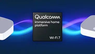 The Wi-Fi 7 Immersive Home Platform devices from Qualcomm could appear soon